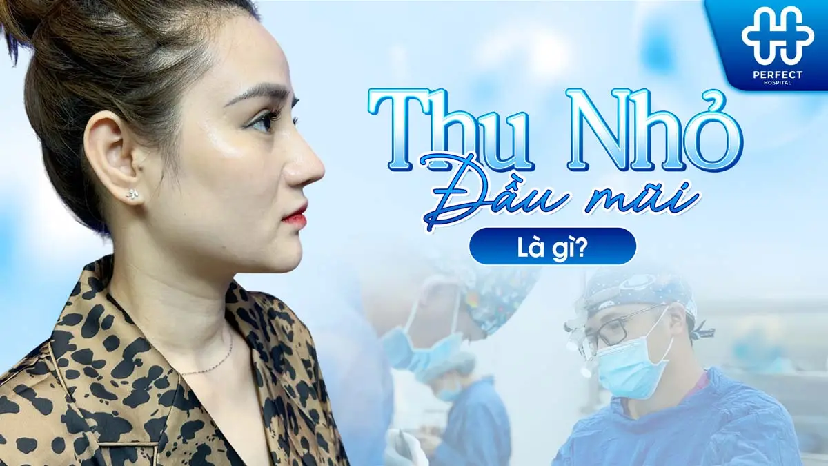 Thu nhỏ đầu mũi: Cải thiện dáng mũi hài hòa, tự nhiên