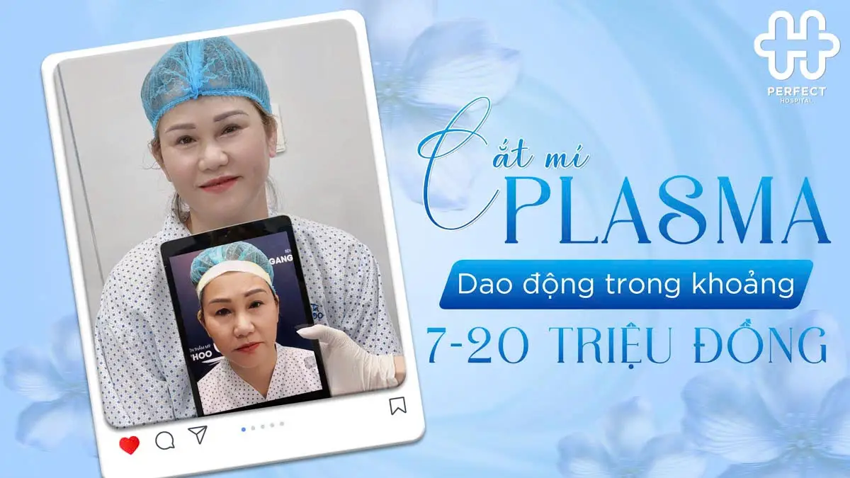 Cắt mí plasma là gì? Cắt mí plasma có tốt không?