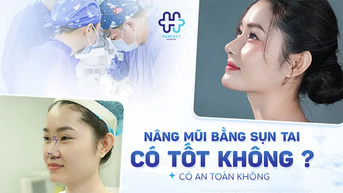 Nâng Mũi Bằng Sụn Tai Có Tốt Không? Có An Toàn Không