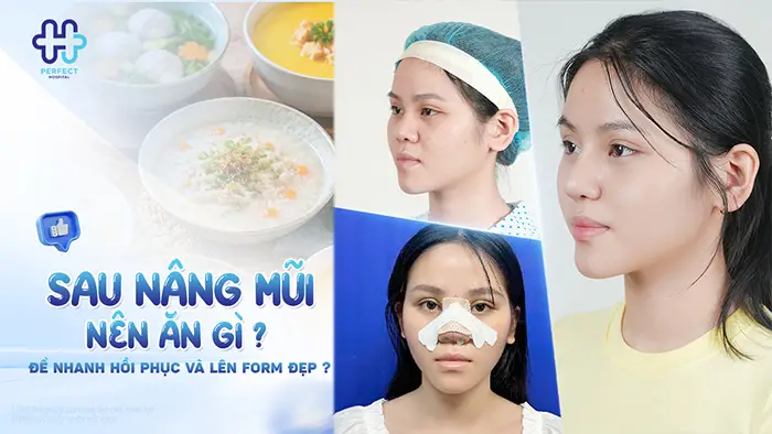 Sau Nâng Mũi Nên Ăn Gì Để Nhanh Hồi Phục Và Lên Form Đẹp?