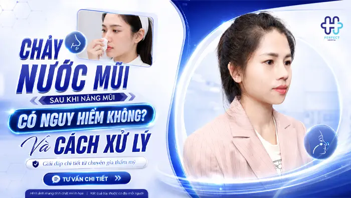 Chảy Nước Mũi Sau Khi Nâng Mũi Có Nguy Hiểm Không Và Cách Xử Lý