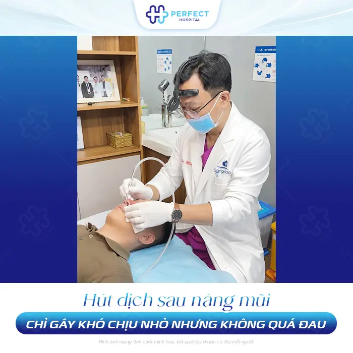 Hút Dịch Sau Nâng Mũi Có Đau Không? Khi Nào Cần Thực Hiện