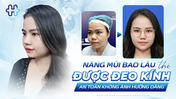 Nâng Mũi Bao Lâu Thì Được Đeo Kính An Toàn Không Ảnh Hưởng Dáng