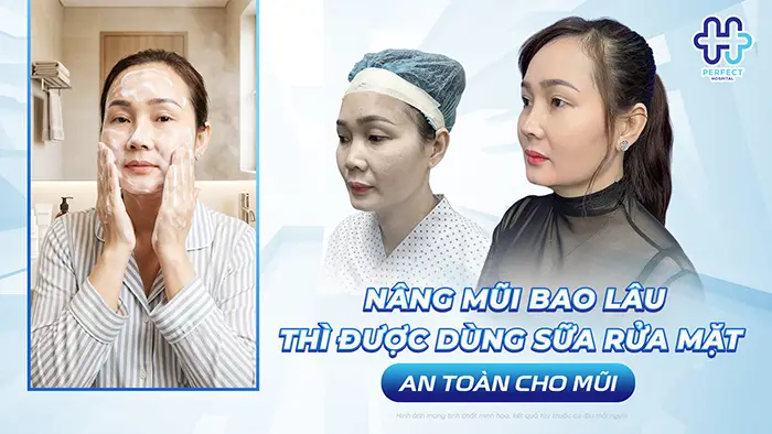 Nâng Mũi Bao Lâu Thì Được Dùng Sữa Rửa Mặt An Toàn Cho Mũi