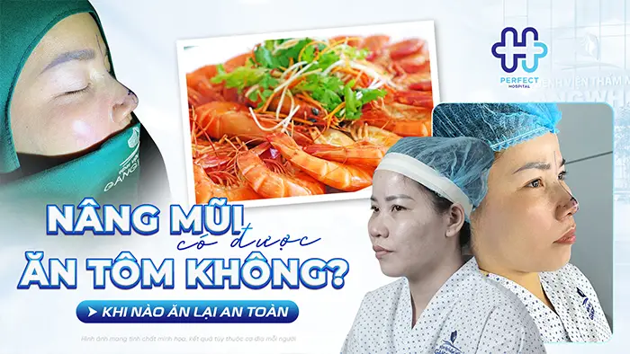 Nâng Mũi Có Được Ăn Tôm Không Và Khi Nào Ăn Lại An Toàn