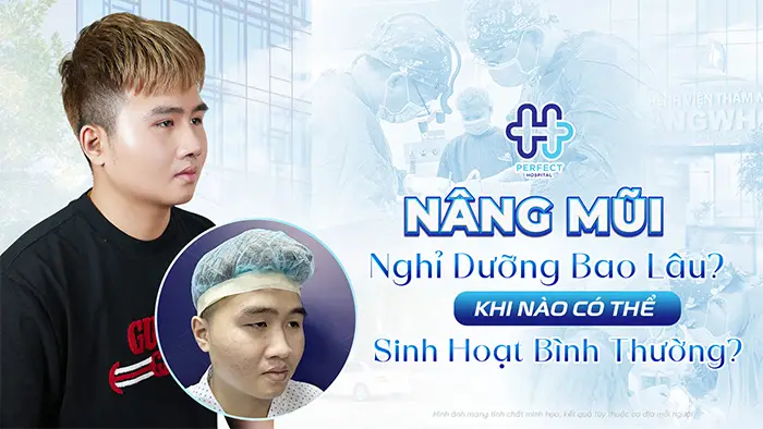 Nâng Mũi Nghỉ Dưỡng Bao Lâu? Khi Nào Có Thể Sinh Hoạt Bình Thường?