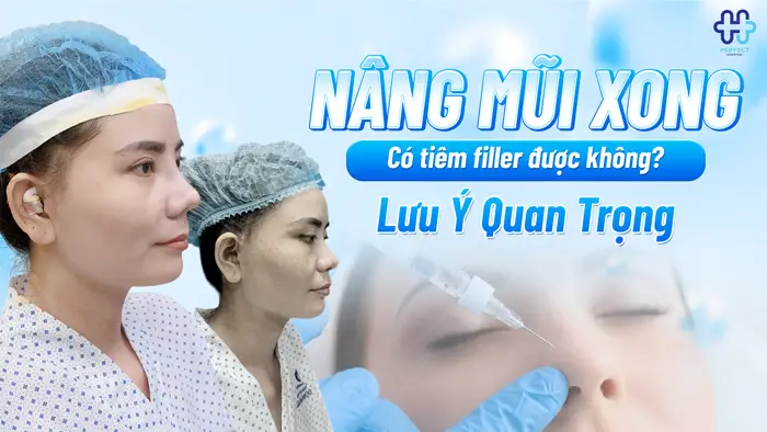 Nâng Mũi Xong Có Tiêm Filler Được Không? Lưu Ý Quan Trọng