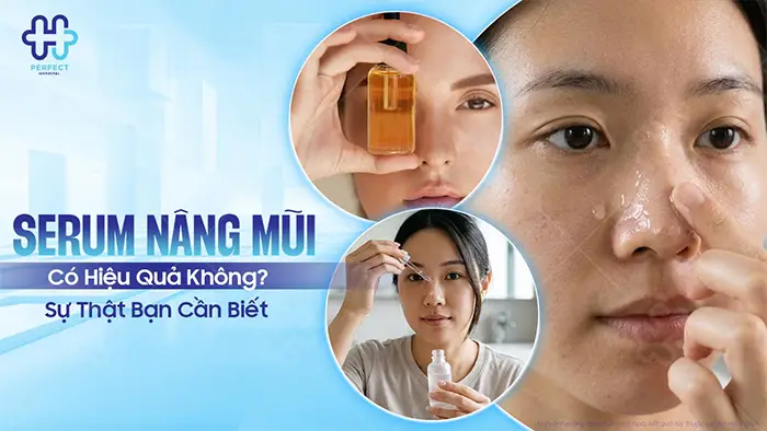 Serum Nâng Mũi Có Hiệu Quả Không? Sự Thật Bạn Cần Biết