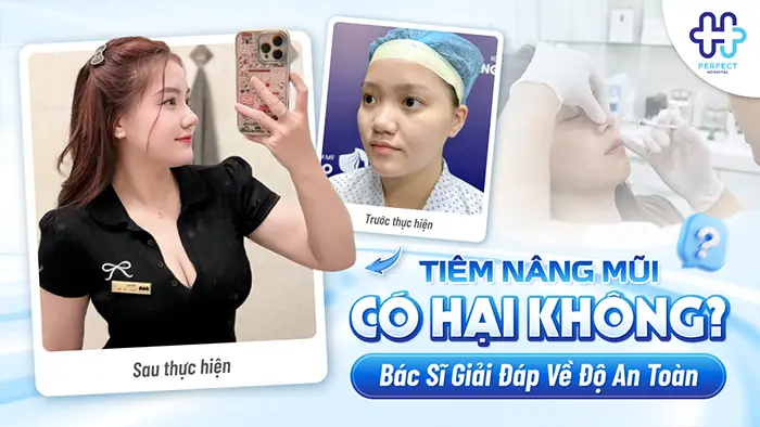 Tiêm Nâng Mũi Có Hại Không? Bác Sĩ Giải Đáp Về Độ An Toàn