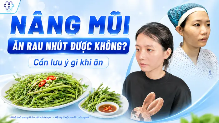 Nâng Mũi Ăn Rau Nhút Được Không? Cần Lưu Ý Gì Khi Ăn