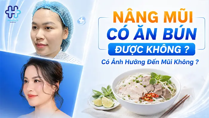 Nâng Mũi Có Được Ăn Bún Không? Có Ảnh Hưởng Đến Mũi Không?