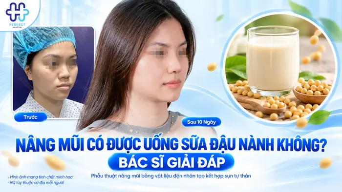 Nâng Mũi Có Được Uống Sữa Đậu Nành Không? Bác Sĩ Giải Đáp