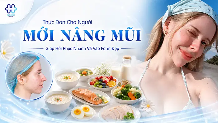 Thực Đơn Cho Người Mới Nâng Mũi Giúp Hồi Phục Nhanh Và Vào Form Đẹp