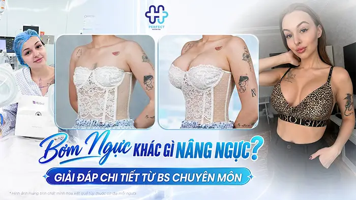 Bơm Ngực Khác Gì Nâng Ngực? Bác Sĩ Giải Đáp Chi Tiết